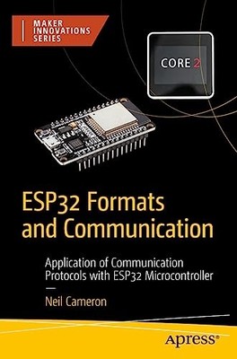 Maker Innovations Ser.: ESP32 Formats and Communication : Application of ...