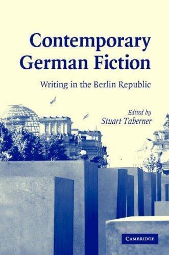 Contemporary German Fiction Writing Berlin Republic Stuart Tabern… 9780521860789