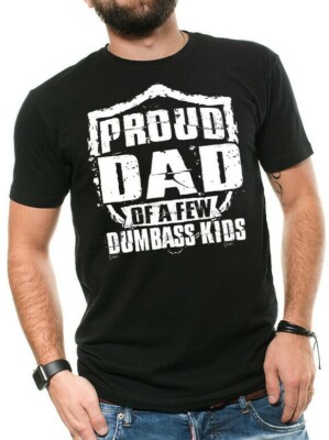 Proud Dad Of A Few Dumbass Kids Funny Gifts For Dad Father Gifts Fathers Day tee