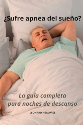 HEALWISE - Sufre apnea del sueo La gua completa para noches de des - X555z