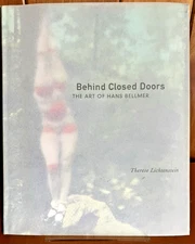 BEHIND CLOSED DOORS The Art of Hans Bellmer Therese Lichtenstein Unica Zurn