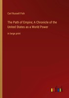 The Path Of Empire; A Chronicle Of The United States As A World Power Fish Buch
