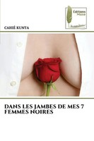 Cahié Kunta | Dans Les Jambes De Mes 7 Femmes Noires | Taschenbuch | FranzöSisch