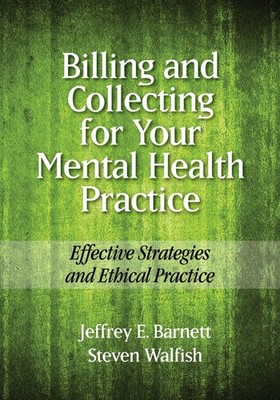 Billing and Collecting for Your Mental Health Practice: Effective Strategies...