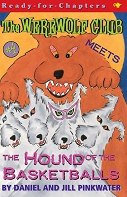 The Werewolf Club Meets the Hound of the Basketballs -  NEW Daniel Pinkwate 2001