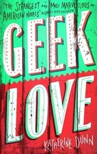GEEK LOVE (ABACUS BOOKS) By Katherine Dunn **Mint Condition**