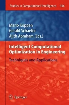 Intelligent Computational Optimization in Engineering: Techniques & Applications