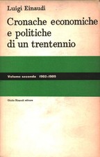 Cronache economiche e politiche di un trentennio (1893-1925). 1903-1909 (Volu...