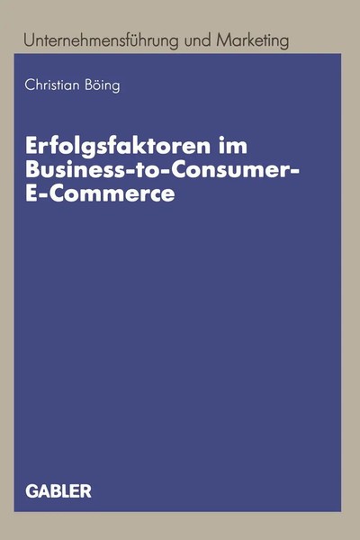 Erfolgsfaktoren Im Business-To-Consumer-E-Commerce Christian BöIng Taschenbuch-image