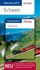 POLYGLOTT on tour Reiseführer Schweiz: Polyglott on tour mit Flipmap, Gunnar Hab