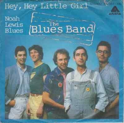 The Blues Band Hey, Hey Little Girl Vinyl Single 7inch Arista