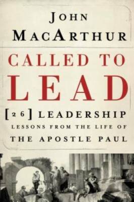 Called to Lead: 26 Leadership Lessons from the Life of the Apostle Paul - GOOD