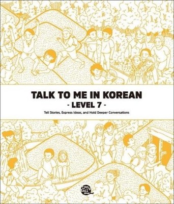 Talk to Me in Korean Talk To Me In Korean - Level 7