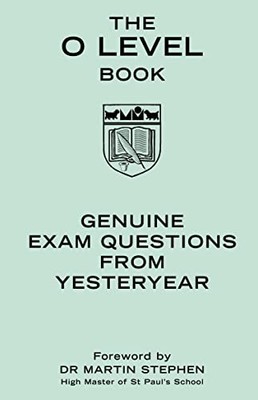 The O Level Book: Genuine Exam Questions fr..., Various