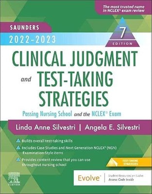 Saunders 2022-2023 Clinical Judgment and Test-Taking Strategies: Passing Nur...