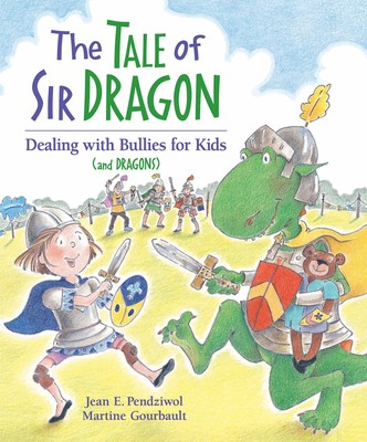 The Tale of Sir Dragon: Dealing with Bullies for Kids (and Dragons) (Dragon ...
