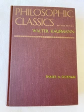 1968 HC Philosophic Classics Vol. 1: Thales to Ockham 2nd. Ed. by Kaufmann, Wa..
