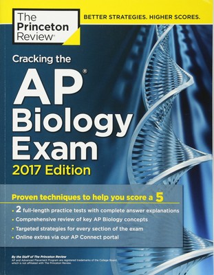 Cracking the AP Biology Exam, 2017 Edition: Proven Techniques to Help You Sc...