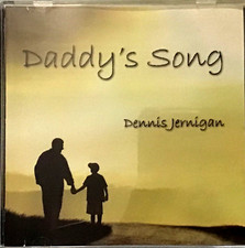 Dennis Jernigan: Daddy's Song (CD,2005) VERY RARE