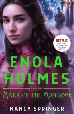 Enola Holmes and the Mark of the Mongoose: The New Adventures of Enola Holme...