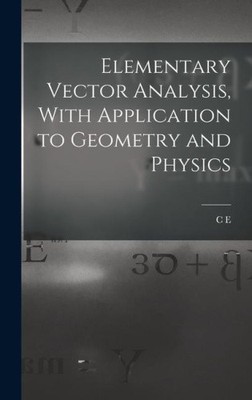 Elementare Vektoranalyse, mit Anwendung auf Geometrie und Physik [gebunden]