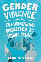 Gender Violence And The Transnational Politics Of The Honor Crime | Olwan | Buch
