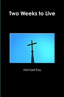 Two Weeks To Live Michael Kay Taschenbuch Kartoniert / Broschiert Englisch 2015