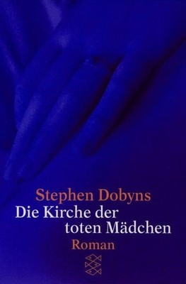 Die Kirche der toten Mädchen: Roman Roman Dobyns, Stephen und Rainer Schmidt:
