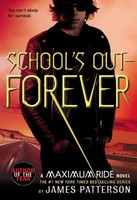 School`s Out - Forever (maximum Ride, Book 2) By James Patterson, (paperback), L on sale School`s Out - Forever (maximum Ride, Book 2) By James Patterson, (paperback), L on sale