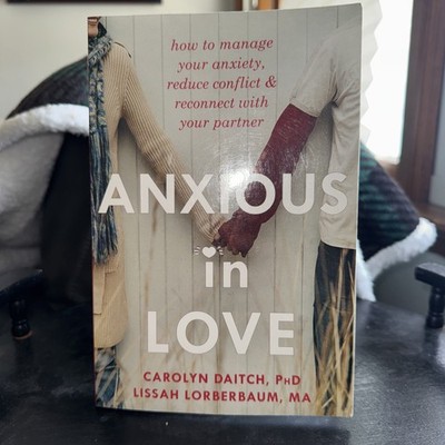 How to Manage Your Anxiety, Reduce Conflict, Reconnect with Your Partner