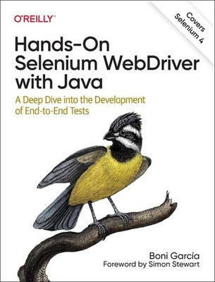 Hands-On Selenium WebDriver with Java: A Deep Dive into the Development of End-t