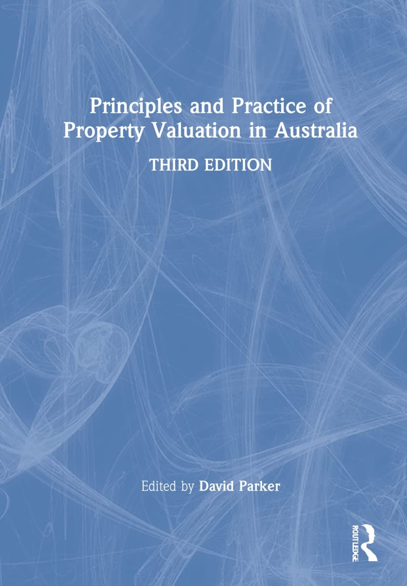 Principles and Practice of Property Valuation in Australia by Parker HB..