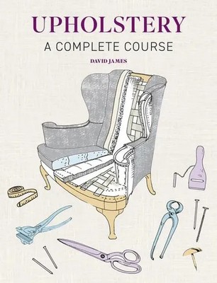 Upholstery | A Complete Course - New Edition | David James | Englisch | Buch