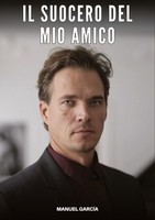 Il Suocero Del Mio Amico Manuel GarcíA