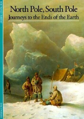 Discoveries: North Pole, South Pole (Discoveries (Harry Abrams)) - GOOD