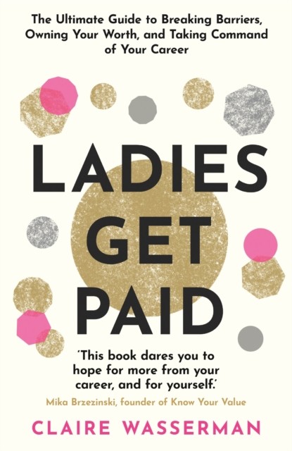 Ladies Get Paid by Claire Wasserman (Paperback Book)