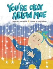 You're Okay Arlow Mae (2MoMos: Books that Comfort Kids) - paperback Walsh, L...