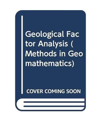 Geological Factor Analysis [Methods in Geomathematics], Joreskog, K.G.; etc.