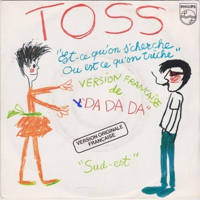 TOSS SUCHT MAN ODER BETRÜGT MAN? ''DA DA DA'' FRENCH 45 SINGLE