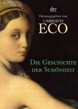 Die Geschichte der Schönheit von Eco, Umbert...