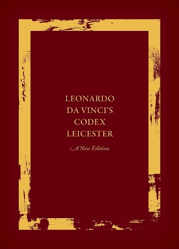 Leonardo Da Vinci's Codex Leicester: A New Edition : Volume I: The Codex Domenico (Independent Scholar) Laurenza - Image 6