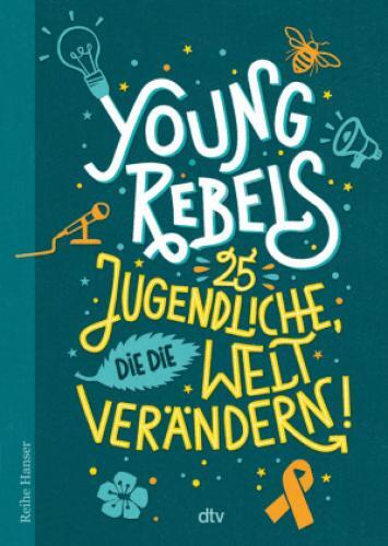 Thumbnail - Young Rebels 25 Jugendliche, Die Die Welt Verändern 6598