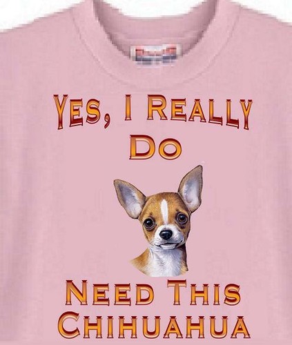 Dog T Shirt Men Women ----Yes I Do Need This Chihuahua - Picture 2 of 6