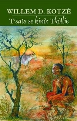 T'sats Se Kind by Willem D. Kotze (Afrikaans) Paperback Book