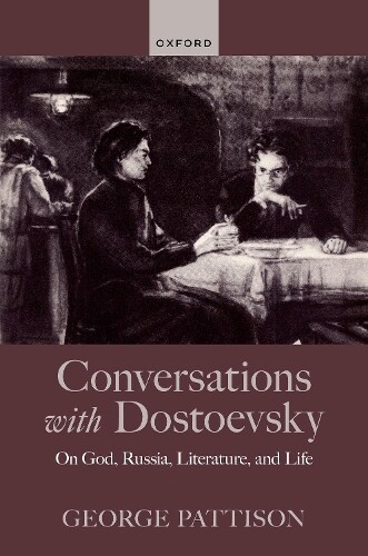George Pattison Conversations with Dostoevsky (Copertina rigida)