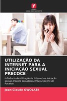 Jean Claude Owolabi | UtilizaÇÃO Da Internet Para A IniciaÇÃO Sexual Precoce
