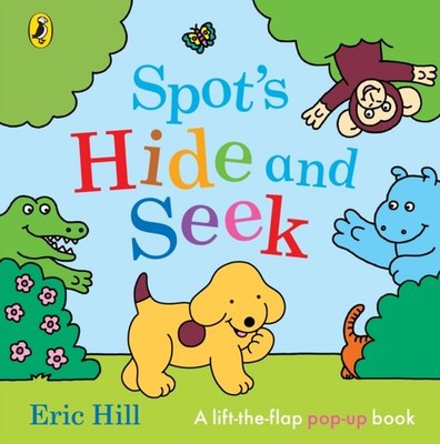 Spot's Hide and Seek A Pop-Up Book by Eric Hill (Board book)