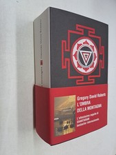 L'OMBRA DELLA MONTAGNA - GREGORY DAVID ROBERTS - NERI POZZA - 2015