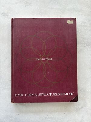 Basic Formal Structures in Music by Paul Fontaine / 1967 Hardcover