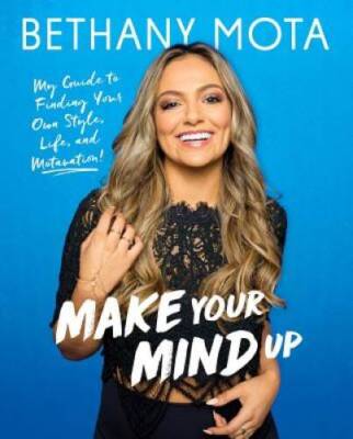 Make Your Mind Up: My Guide to Finding Your Own Style, Life, and - VERY GOOD